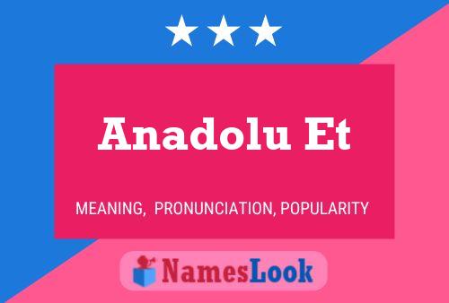 Anadolu Et Name Poster