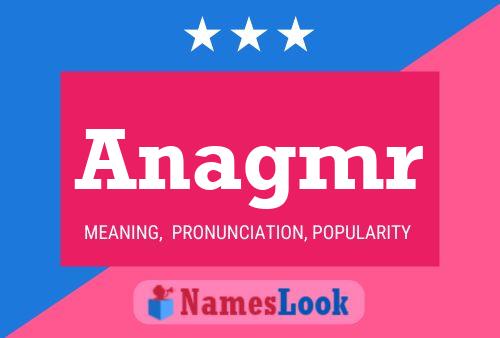 Anagmr Name Poster