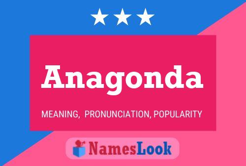 Anagonda Name Poster