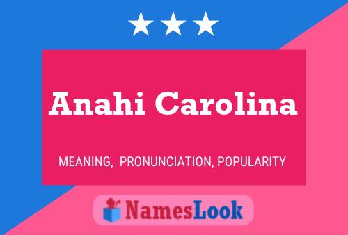 Anahi Carolina Name Poster