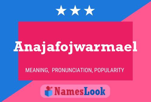 Anajafojwarmael Name Poster