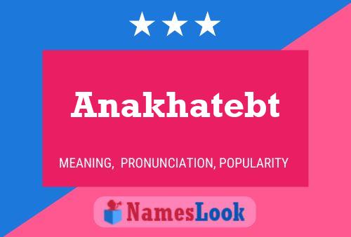 Anakhatebt Name Poster