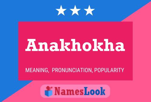 Anakhokha Name Poster