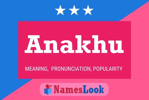 Anakhu Name Poster