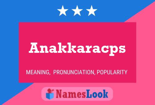 Anakkaracps Name Poster