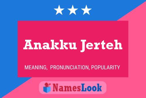 Anakku Jerteh Name Poster