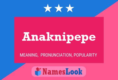 Anaknipepe Name Poster