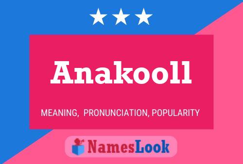 Anakooll Name Poster