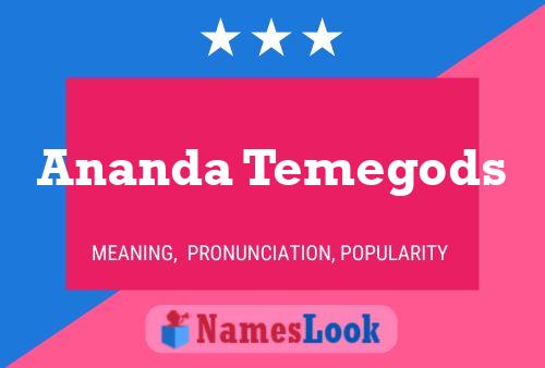 Ananda Temegods Name Poster