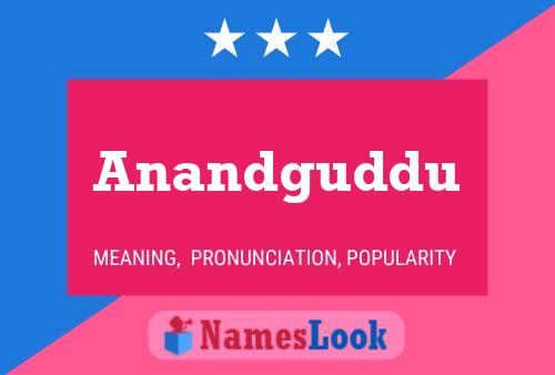 Anandguddu Name Poster