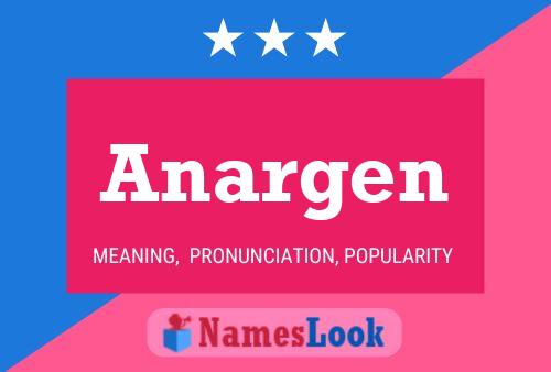 Anargen Name Poster