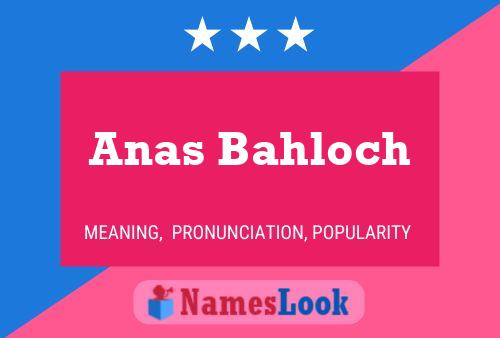 Anas Bahloch Name Poster