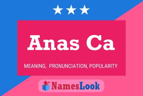 Anas Ca Name Poster