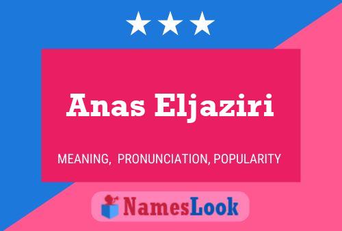 Anas Eljaziri Name Poster