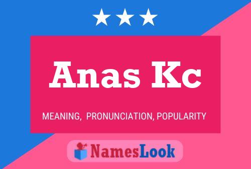 Anas Kc Name Poster