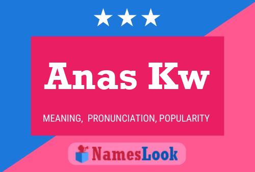 Anas Kw Name Poster