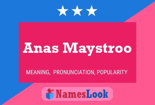 Anas Maystroo Name Poster