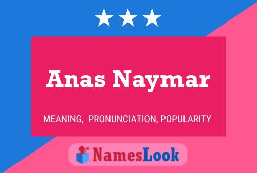 Anas Naymar Name Poster