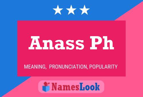 Anass Ph Name Poster