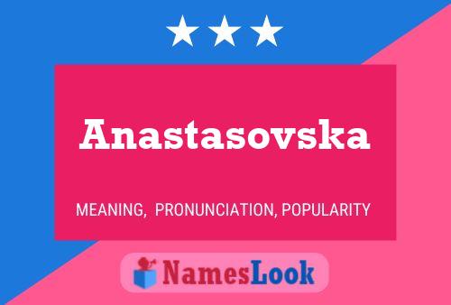 Anastasovska Name Poster