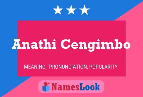 Anathi Cengimbo Name Poster