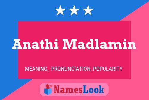 Anathi Madlamin Name Poster