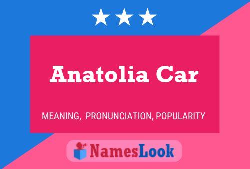 Anatolia Car Name Poster