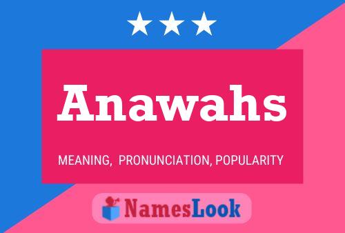 Anawahs Name Poster