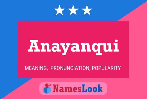 Anayanqui Name Poster