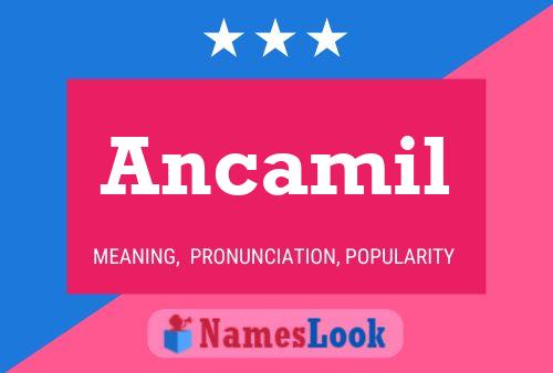 Ancamil Name Poster