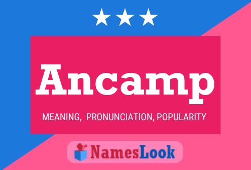 Ancamp Name Poster