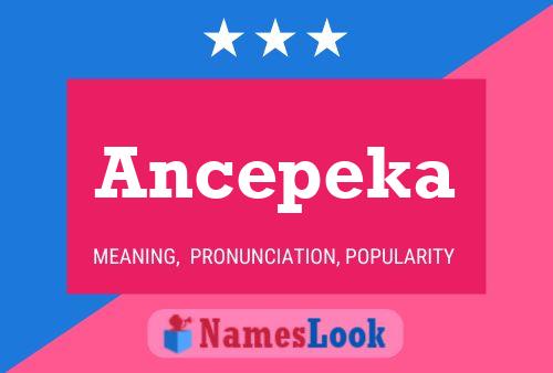 Ancepeka Name Poster