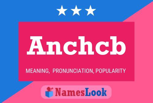 Anchcb Name Poster