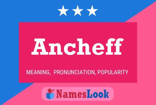 Ancheff Name Poster