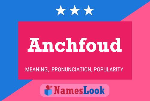 Anchfoud Name Poster