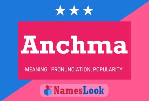 Anchma Name Poster