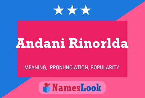 Andani Rinorlda Name Poster