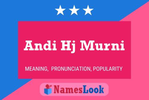 Andi Hj Murni Name Poster