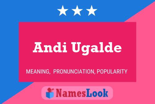 Andi Ugalde Name Poster