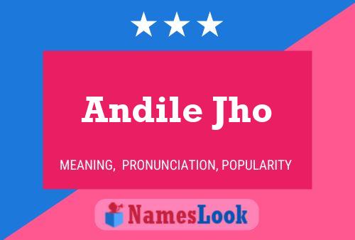 Andile Jho Name Poster