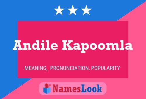 Andile Kapoomla Name Poster