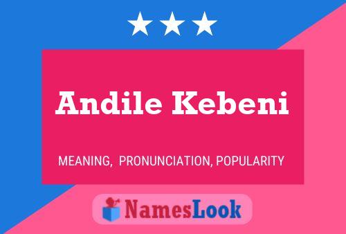 Andile Kebeni Name Poster