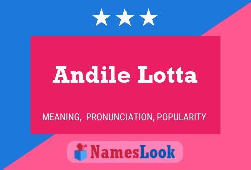 Andile Lotta Name Poster