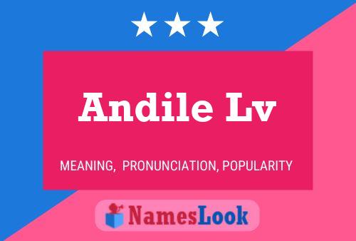 Andile Lv Name Poster