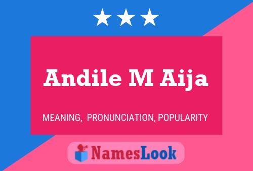 Andile M Aija Name Poster