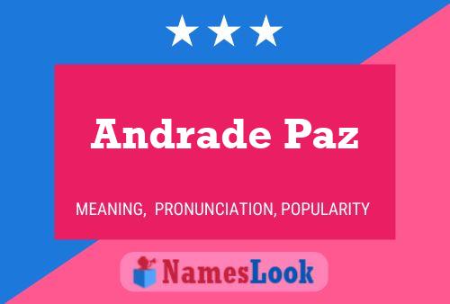 Andrade Paz Name Poster