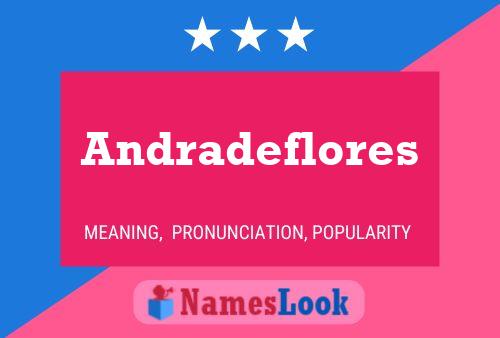 Andradeflores Name Poster