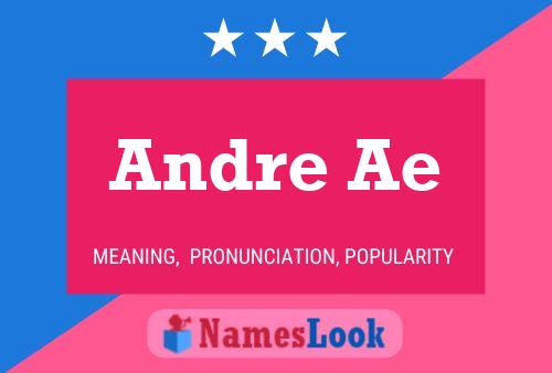 Andre Ae Name Poster