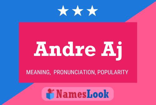 Andre Aj Name Poster