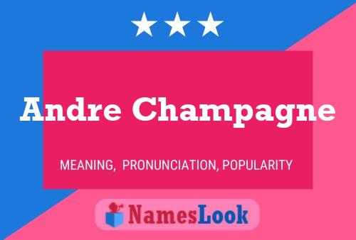 Andre Champagne Name Poster